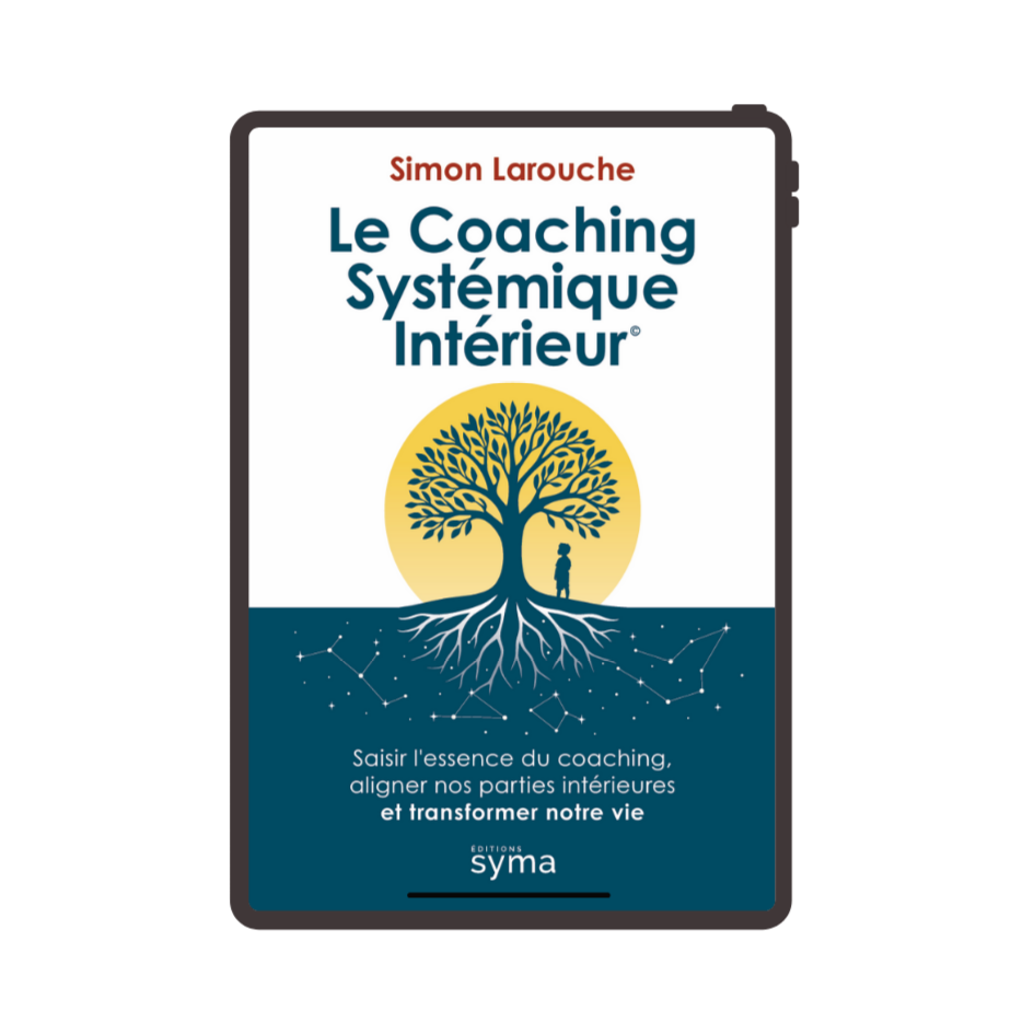 [NUMÉRIQUE] Le Coaching Systémique Intérieur